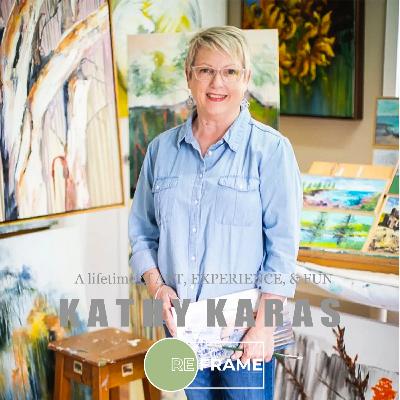 04 - Kathy Karas: A lifetime of ART, EXPERIENCE & FUN