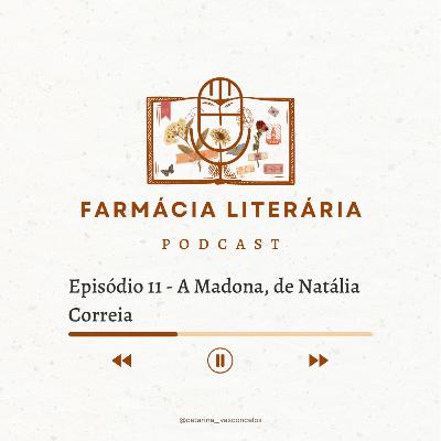Episódio 11 | A Madona, de Natália Correia