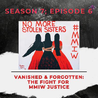 Vanished & Forgotten; The fight for MMIW justice