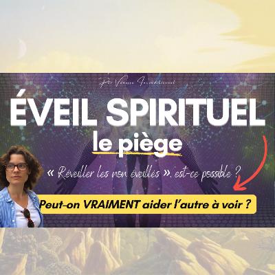 ÉVEIL SPIRITUEL : NE COMMETTEZ PAS CETTE ERREUR 🤯😱 (Comprendre ceci peut TOUT changer !)