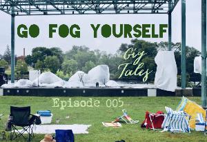 005 - Go Fog Yourself 005 - Go Fog Yourself