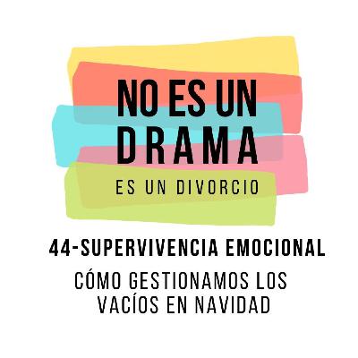 Episodio 44 - Cómo gestionamos los vacíos en navidad