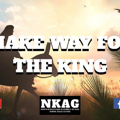 MAKE WAY FOR THE KING