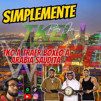 TKO COMENZARA UNA PROMOCION DE BOXEO EN ARABIA SAUDITA!
