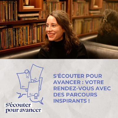 Episode 1 - S'écouter pour avancer : votre rendez-vous avec des parcours inspirants !