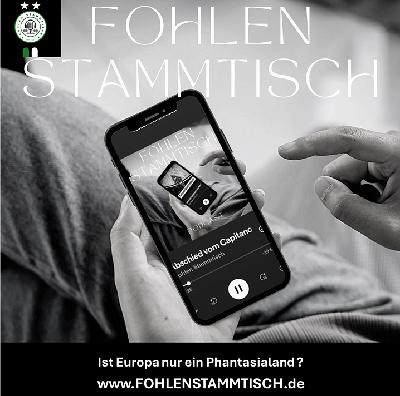 Fohlen Stammtisch - Ist Europa nur ein Phantasialand ?