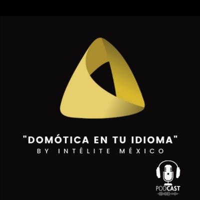 1. Presentación Podcast Domótica en tu Idioma by Intélite