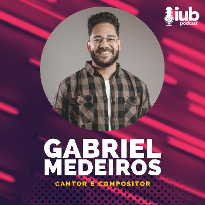 EP. 22 - GABRIEL MEDEIROS