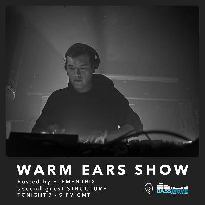 Warm Ears Show hosted by Elementrix @Bassdrive.com [Special guest: Structure] (12th Oct 2025)