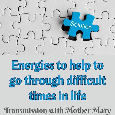 Going Through Problems In Life – Healing Transmission with Mother Mary