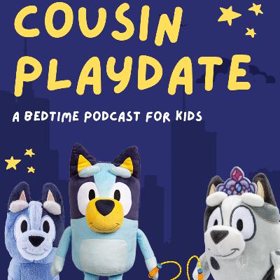 Bluey: Cousin Playdate