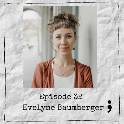 Episode 32 – Evelyne Baumberger Episode 32 – Evelyne Baumberger