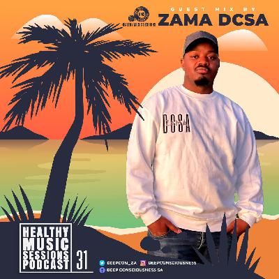 Healthy Music Sessions Podcast 031(Guest Mix)by Zama(DCSA)