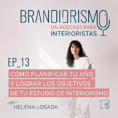 EP_13 | Cómo planificar tu año y actuar para lograr los objetivos de tu estudio de interiorismo sin estrés