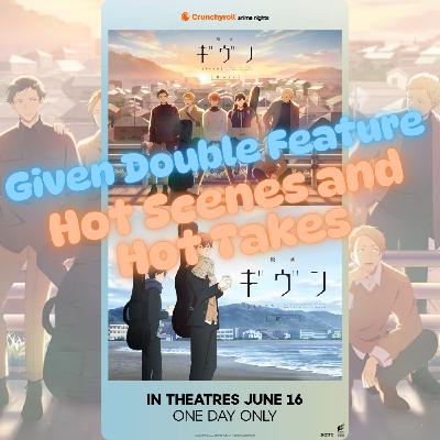 🎸Given Movies Double Feature Recap with Hot Scenes & Hot Takes (Sorry, Mafuyu) 🎤