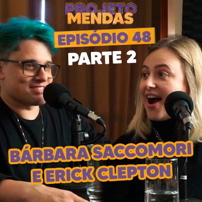 O GAÚCHO DO VAI QUE COLA! (Bárbara Saccomori e Erick Clepton) #48 O GAÚCHO DO VAI QUE COLA! (Bárbara Saccomori e Erick Clepton) #48