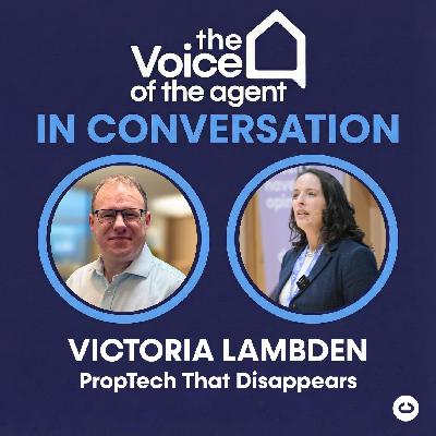 PropTech That Disappears: Victoria Lambden on Integration, Friction and Flow
