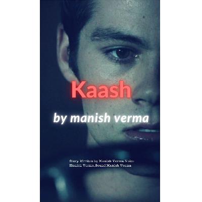 Kaash.. A short Story