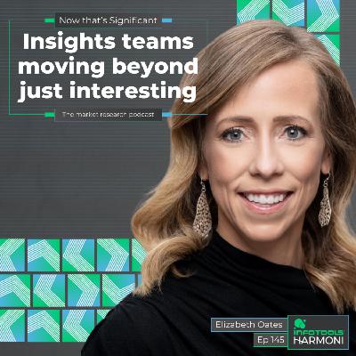 Insights teams moving beyond just interesting with Elizabeth Oates