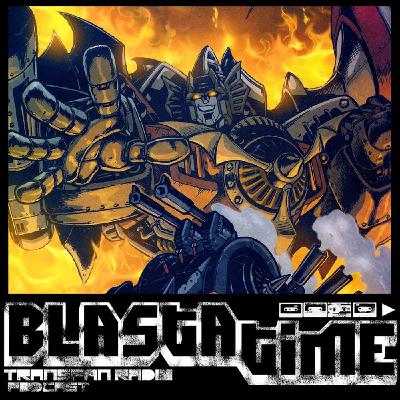Blasta Time 6x44 - Transformers Evolutions: Hearts of Steel