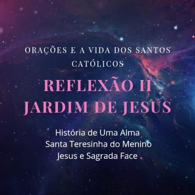 Jardim de Jesus - Reflexão II