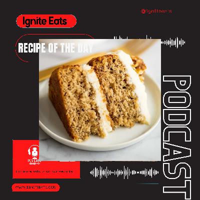 Ignite Eats Recipe Of The Day: Grandma's Banana Cake