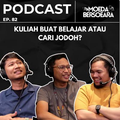 Ep. 82 KULIAH BUAT BELAJAR ATAU CARI JODOH?