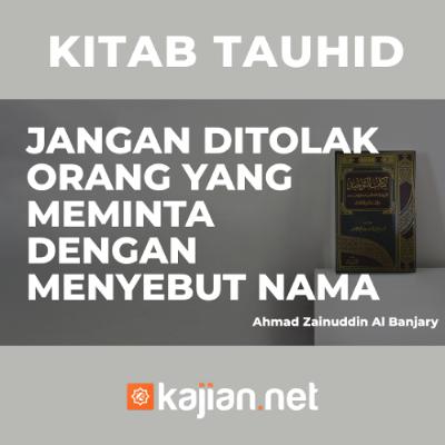 Jangan Ditolak Orang Yang Meminta Dengan Menyebut Nama - Ustadz Ahmad Zainuddin