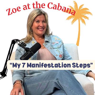 Zoe at the Cabana: 7 Steps to Manifesting the Life You Love
