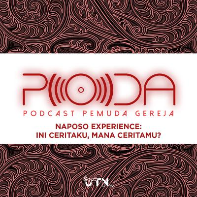 Naposo Experience: Ini Ceritaku, Mana Ceritamu? Naposo Experience: Ini Ceritaku, Mana Ceritamu?