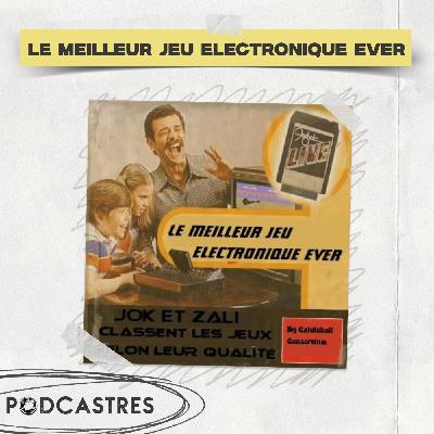 Le Meilleur Jeu Electronique Ever - PodCastres 2025 Le Meilleur Jeu Electronique Ever - PodCastres 2025