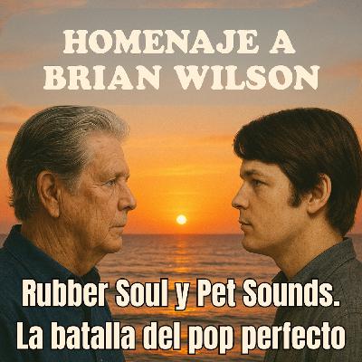 Homenaje a Brian Wilson. Rubber Soul y Pet Sounds, la batalla del pop perfecto.