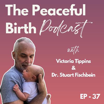 EP 37 - Rethinking Breech, Twins, and the Medical Model with Dr. Stu