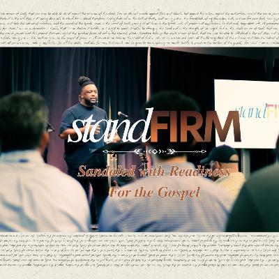 Stand Firm - Sandaled with Readiness for the Gospel | Mitchell Johnson