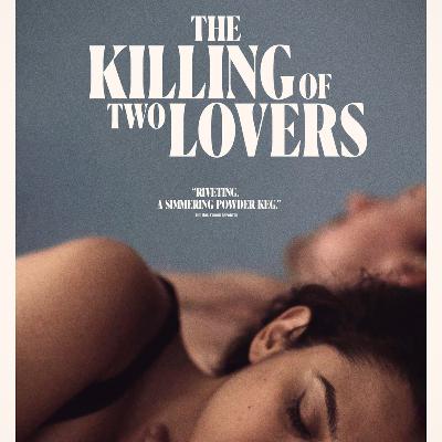 Episode 86: The Killing of Two Lovers, Those Who Wish Me Dead, and the Wayne Clingman interview