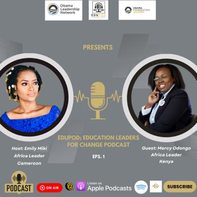 Maiden EduPod Episode with Mercy Odongo; top rising African Leader and Diplomat from Kenya Maiden EduPod Episode with Mercy Odongo; top rising African Leader and Diplomat from Kenya