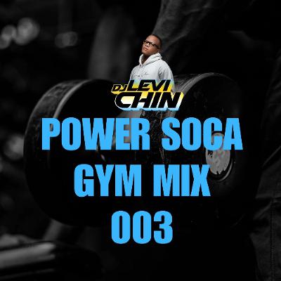 DJ LEVI CHIN - POWER SOCA GYM MIX 003