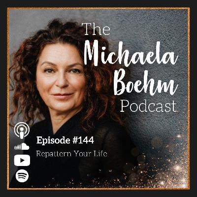 144: Repattern Your Life 144: Repattern Your Life