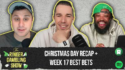 Christmas Day Recap and Week 17 Best Bets | The Ringer Gambling Show