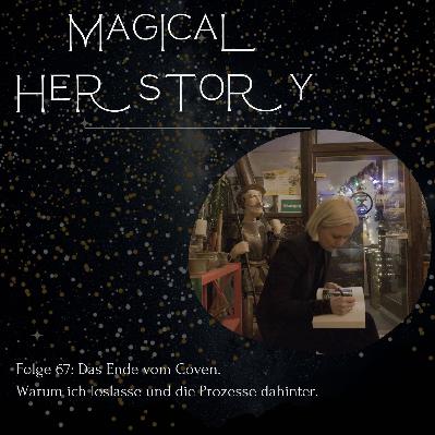 Folge 67: Das Ende vom Coven. Warum ich loslasse und die Prozesse dahinter