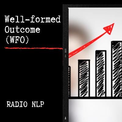 Well-formed Outcome (WFO) Well-formed Outcome (WFO)