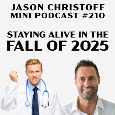 Mini Podcast #210 - Jason Christoff - Staying Alive in the Fall of 2025