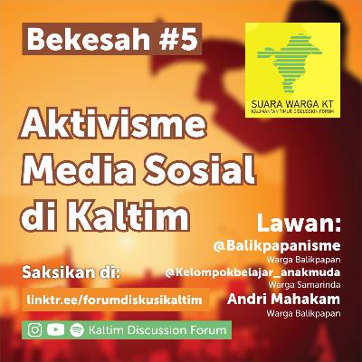 Episode 5: Aktivisme Media Sosial di Kalimantan Timur
