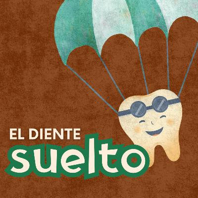 Episodio 13 El diente suelto