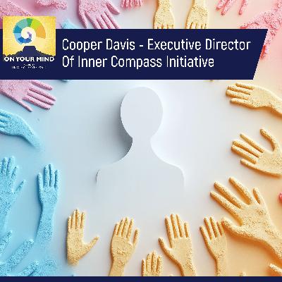 Cooper Davis - Executive Director Of Inner Compass Initiative Cooper Davis - Executive Director Of Inner Compass Initiative