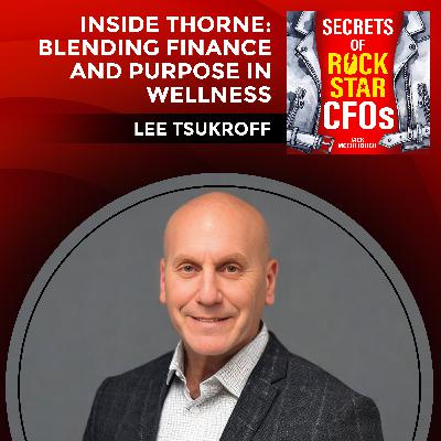 Inside Thorne: Blending Finance and Purpose in Wellness with Lee Tsukroff Inside Thorne: Blending Finance and Purpose in Wellness with Lee Tsukroff