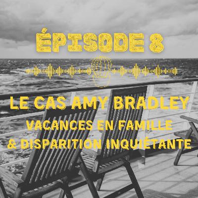 Le cas Amy Bradley : vacances en famille & disparition inquiétante