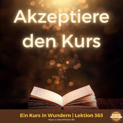 💖 Lektionen 363 | Die letzten Lektionen | Ein Kurs in Wundern 💖 Lektionen 363 | Die letzten Lektionen | Ein Kurs in Wundern
