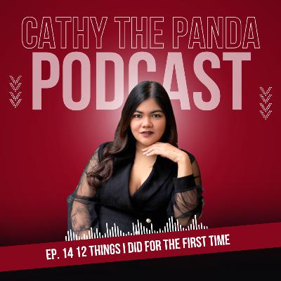 Ep. 14 12 Things I Did For The First Time