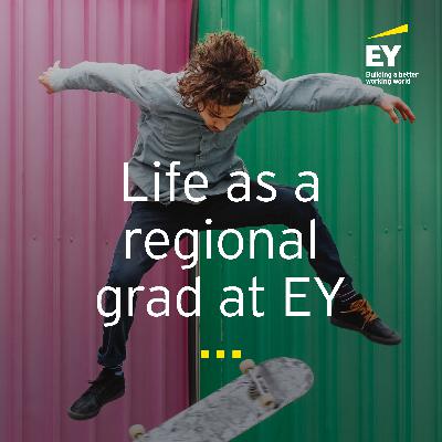 #20 Life as a regional grad at EY
